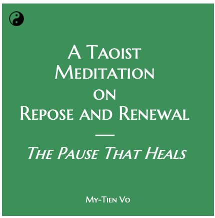 A Taoist Meditation on Repose and Renewal