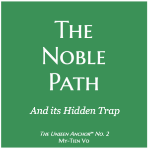 The Noble Path and Its Hidden Trap