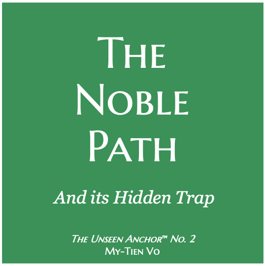 The Noble Path and Its Hidden Trap