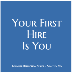Your First Hire Is You