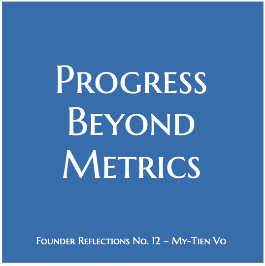 Progress Beyond Metrics