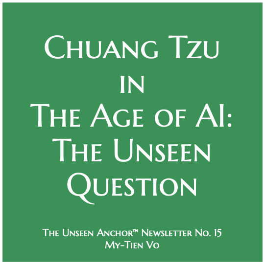 Chuang Tzu in The Age of AI: The Unseen Question